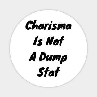 Charisma is not a dump stat Magnet